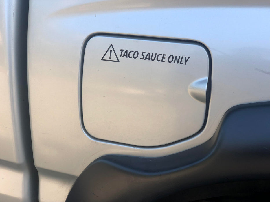 Taco sauce only! Decal